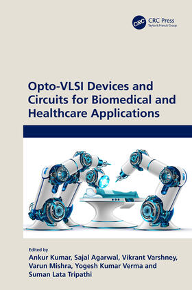 Kumar / Agarwal / Varshnay |  Opto-VLSI Devices and Circuits for Biomedical and Healthcare Applications | Buch |  Sack Fachmedien