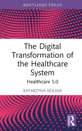 Kolasa |  The Digital Transformation of the Healthcare System | Buch |  Sack Fachmedien