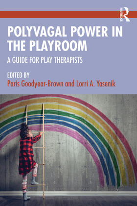 Yasenik / Goodyear-Brown |  Polyvagal Power in the Playroom | Buch |  Sack Fachmedien