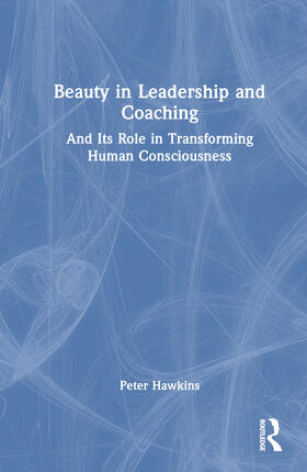 Hawkins |  Beauty in Leadership and Coaching | Buch |  Sack Fachmedien