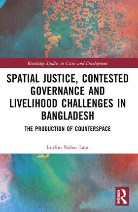 Lata |  Spatial Justice, Contested Governance and Livelihood Challenges in Bangladesh | Buch |  Sack Fachmedien
