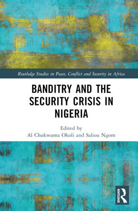 Okoli / Ngom |  Banditry and Security Crisis in Nigeria | Buch |  Sack Fachmedien