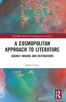 Coste |  A Cosmopolitan Approach to Literature | Buch |  Sack Fachmedien