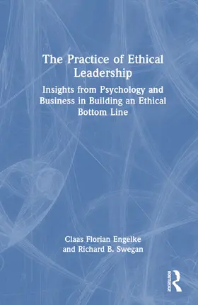 Engelke / Swegan |  The Practice of Ethical Leadership | Buch |  Sack Fachmedien