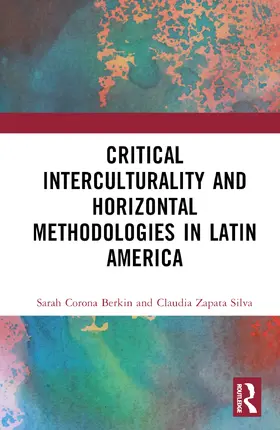 Berkin / Zapata |  Critical Interculturality and Horizontal Methodologies in Latin America | Buch |  Sack Fachmedien