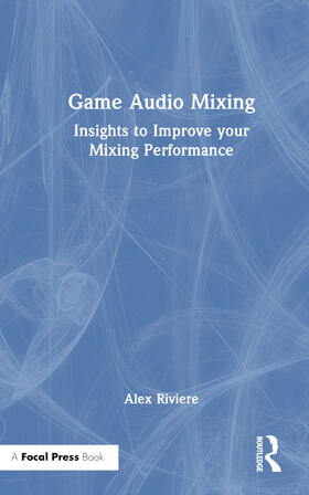Riviere |  Game Audio Mixing | Buch |  Sack Fachmedien