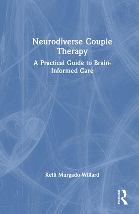 Murgado-Willard |  Neurodiverse Couple Therapy | Buch |  Sack Fachmedien