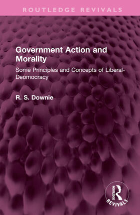 Downie |  Government Action and Morality | Buch |  Sack Fachmedien