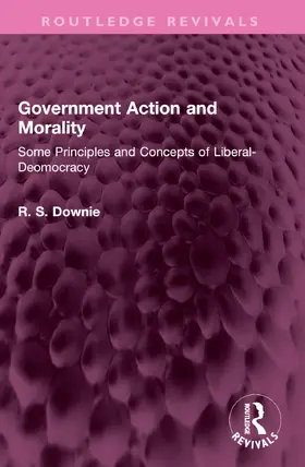 Downie |  Government Action and Morality | Buch |  Sack Fachmedien