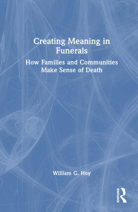 Hoy |  Creating Meaning in Funerals | Buch |  Sack Fachmedien