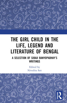 Sen |  The Girl Child in the Life, Lore and Literature of Bengal | Buch |  Sack Fachmedien