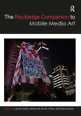 Hjorth / de Souza e Silva / Lanson |  The Routledge Companion to Mobile Media Art | Buch |  Sack Fachmedien