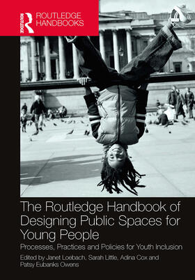 Loebach / Little / Cox |  The Routledge Handbook of Designing Public Spaces for Young People | Buch |  Sack Fachmedien