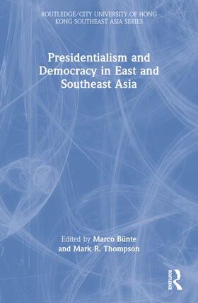 Bunte / Bünte / Thompson |  Presidentialism and Democracy in East and Southeast Asia | Buch |  Sack Fachmedien