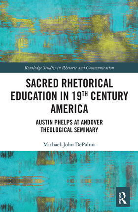 DePalma |  Sacred Rhetorical Education in 19th Century America | Buch |  Sack Fachmedien