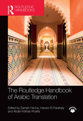 Khalifa / Hanna / El-Farahaty |  The Routledge Handbook of Arabic Translation | Buch |  Sack Fachmedien