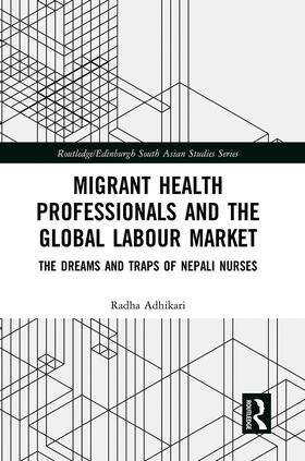 Adhikari |  Migrant Health Professionals and the Global Labour Market | Buch |  Sack Fachmedien