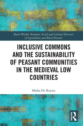 De Keyzer |  Inclusive Commons and the Sustainability of Peasant Communities in the Medieval Low Countries | Buch |  Sack Fachmedien