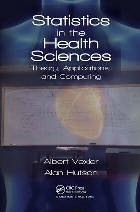 Vexler / Hutson |  Statistics in the Health Sciences | Buch |  Sack Fachmedien