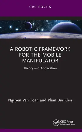 Van Toan / Bui Khoi |  A Robotic Framework for the Mobile Manipulator | Buch |  Sack Fachmedien