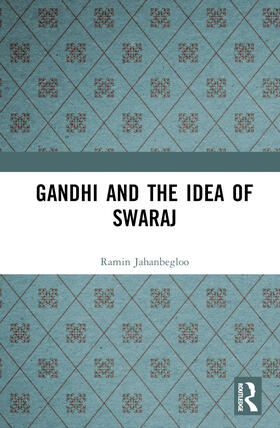 Jahanbegloo |  Gandhi and the Idea of Swaraj | Buch |  Sack Fachmedien