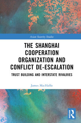 MacHaffie |  The Shanghai Cooperation Organization and Conflict De-escalation | Buch |  Sack Fachmedien