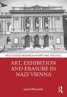 Morowitz | Art, Exhibition and Erasure in Nazi Vienna | Buch | 978-1-032-40588-9 | sack.de