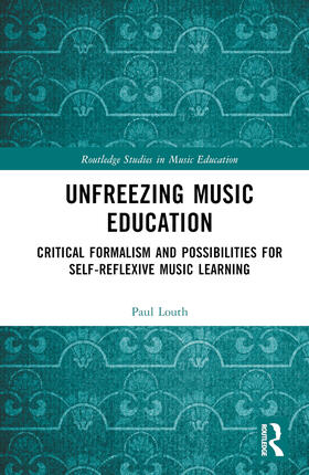 Louth |  Unfreezing Music Education | Buch |  Sack Fachmedien