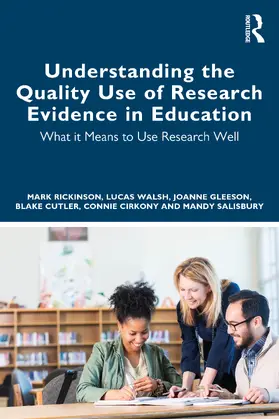 Rickinson / Walsh / Gleeson |  Understanding the Quality Use of Research Evidence in Education | Buch |  Sack Fachmedien