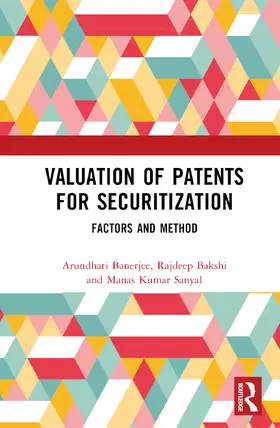 Banerjee / Bakshi / Sanyal |  Valuation of Patents for Securitization | Buch |  Sack Fachmedien