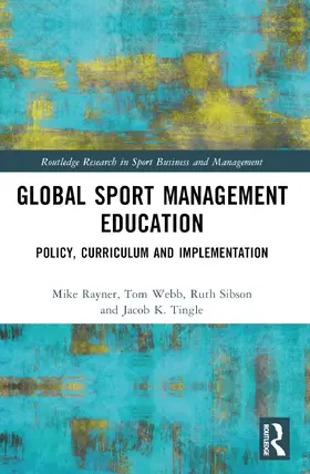 Tingle / Rayner / Webb |  Global Sport Management Education | Buch |  Sack Fachmedien