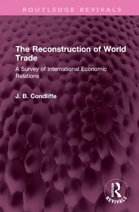 Condliffe |  The Reconstruction of World Trade | Buch |  Sack Fachmedien