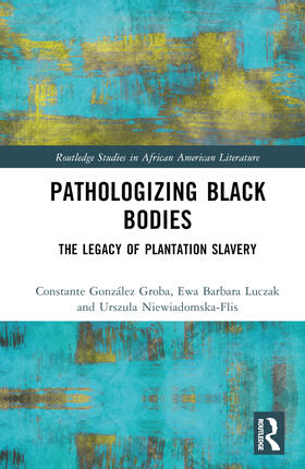 González Groba / Luczak / Niewiadomska-Flis |  Pathologizing Black Bodies | Buch |  Sack Fachmedien