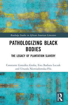 Gonzalez Groba / González Groba / Luczak |  Pathologizing Black Bodies | Buch |  Sack Fachmedien