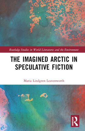 Leavenworth |  The Imagined Arctic in Speculative Fiction | Buch |  Sack Fachmedien