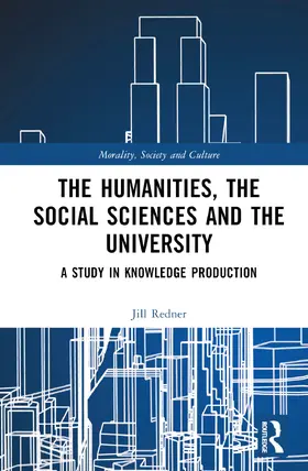 Redner |  The Humanities, the Social Sciences and the University | Buch |  Sack Fachmedien