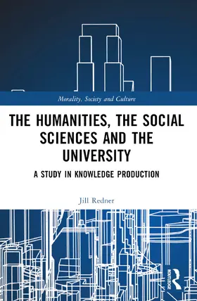 Redner |  The Humanities, the Social Sciences and the University | Buch |  Sack Fachmedien