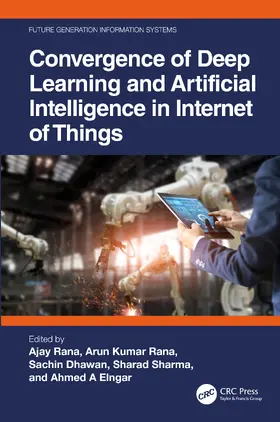 Elngar / Rana / Kumar Rana |  Convergence of Deep Learning and Artificial Intelligence in Internet of Things | Buch |  Sack Fachmedien