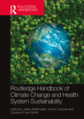 Braithwaite / Zurynski / Smith |  Routledge Handbook of Climate Change and Health System Sustainability | Buch |  Sack Fachmedien