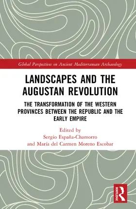 del Carmen Moreno Escobar / España-Chamorro / Espana-Chamorro |  Landscapes and the Augustan Revolution | Buch |  Sack Fachmedien