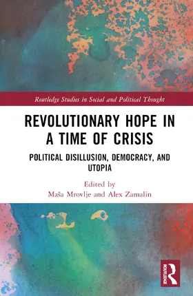 Mrovlje / Zamalin |  Revolutionary Hope in a Time of Crisis | Buch |  Sack Fachmedien