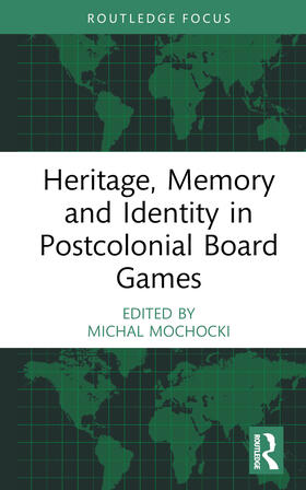 Mochocki |  Heritage, Memory and Identity in Postcolonial Board Games | Buch |  Sack Fachmedien