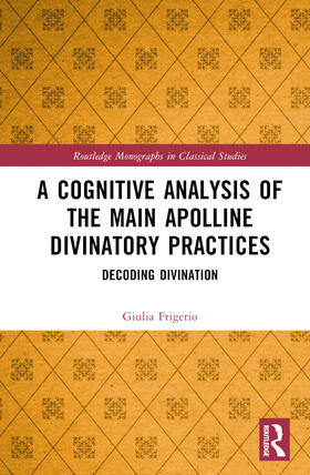 Frigerio |  A Cognitive Analysis of the Main Apolline Divinatory Practices | Buch |  Sack Fachmedien