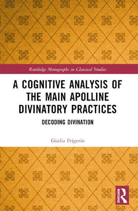 Frigerio |  A Cognitive Analysis of the Main Apolline Divinatory Practices | Buch |  Sack Fachmedien