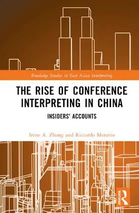 Moratto / Zhang |  The Rise of Conference Interpreting in China | Buch |  Sack Fachmedien