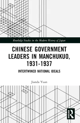 Yuan |  Chinese Government Leaders in Manchukuo, 1931-1937 | Buch |  Sack Fachmedien