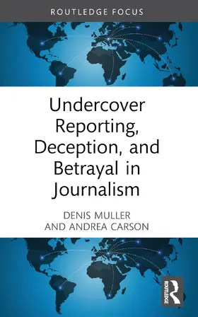 Muller / Carson |  Undercover Reporting, Deception, and Betrayal in Journalism | Buch |  Sack Fachmedien