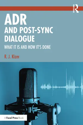 Kizer |  ADR and Post-Sync Dialogue | Buch |  Sack Fachmedien