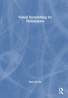 Brown |  Visual Storytelling for Filmmakers | Buch |  Sack Fachmedien