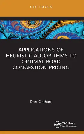 Graham |  Applications of Heuristic Algorithms to Optimal Road Congestion Pricing | Buch |  Sack Fachmedien